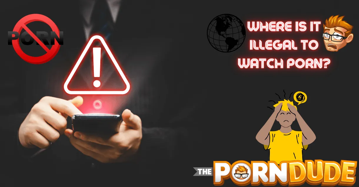 Where-in-the-World-is-it-Illegal-to-Watch-Porn-Your-Ultimate-Guidepng