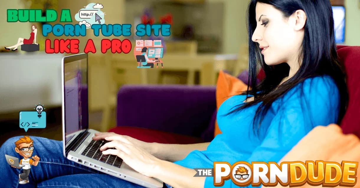 How-to-Build-a-Porn-Tube-Site-Like-a-Pro-Become-Your-Own-Webmasterpng