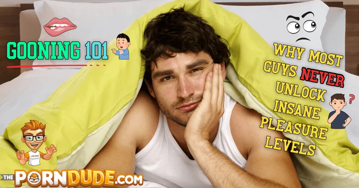 Gooning-101-Why-Most-Guys-Never-Unlock-Insane-Pleasure-Levels1png