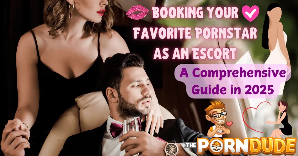 Booking-Your-Favorite-Pornstar-as-an-Escort-A-Comprehensive-Guide-in-2025png