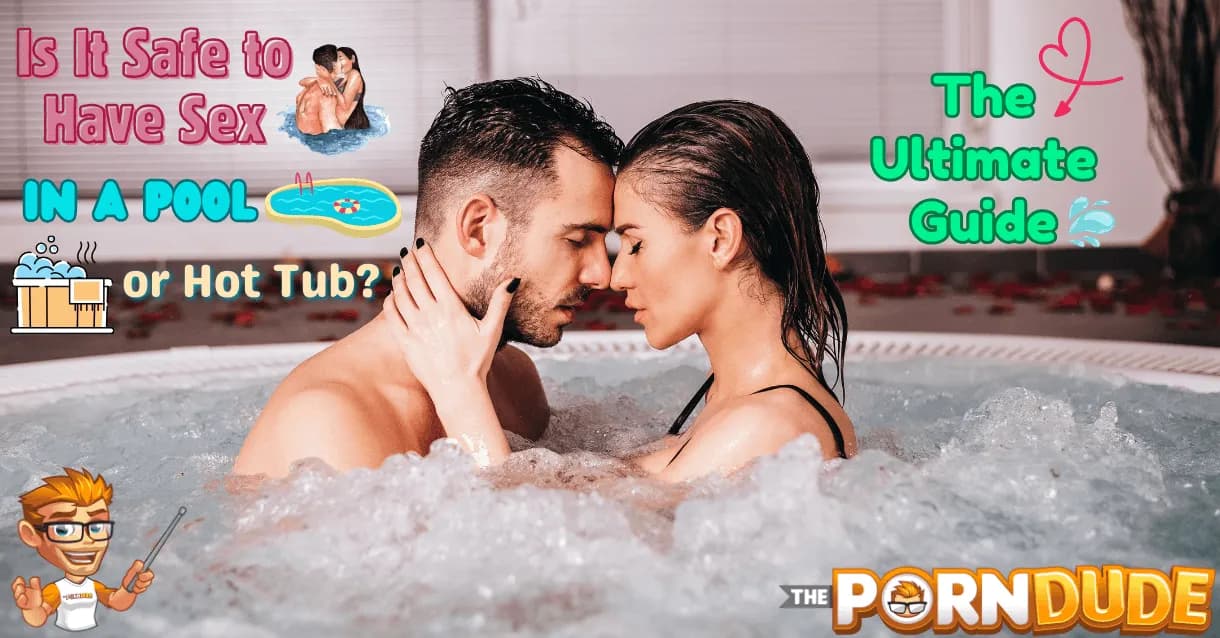 Is-It-Safe-to-Have-Sex-in-a-Pool-or-Hot-Tub-The-Ultimate-Guidepng