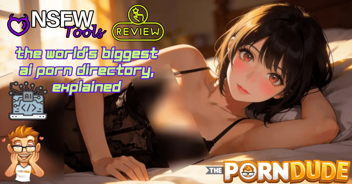 NSFW.tools Review: The World’s Biggest AI Porn Directory, Explained